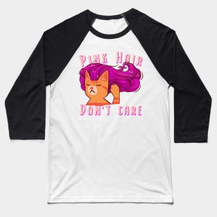 Pink Hair Don't Care Funny Pink Hair Cat Baseball T-Shirt